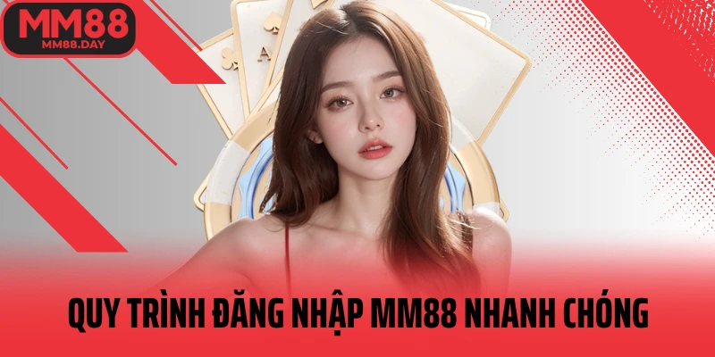 quy-trinh-dang-nhap-mm88-nhanh-chong